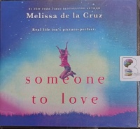 Someone to Love written by Melissa de la Cruz performed by Caitlin Kelly on Audio CD (Unabridged)